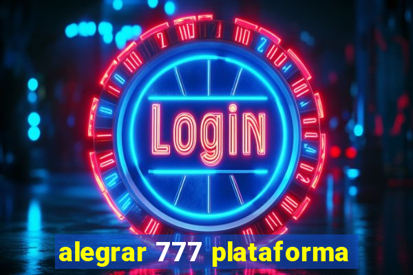 alegrar 777 plataforma